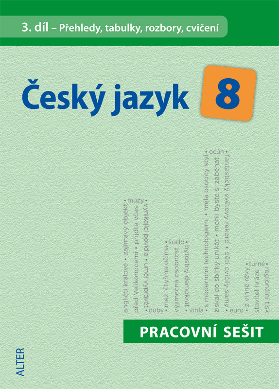Český jazyk pro 8.ročník, 3.díl (Přehledy, tabulky, rozbory) - pracovní sešit