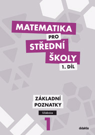 Matematika pro SŠ 1. ročník
