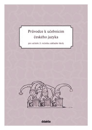 Průvodce k učebnicím Český jazyk pro 3. ročník