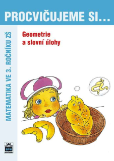Procvičujeme si geometrii a slovní úlohy pro 3. ročník