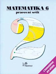 Matematika 6. ročník - pracovní sešit 2 s komentářem