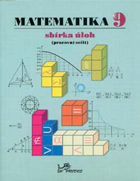 Matematika 9. ročník - sbírka úloh - pracovní sešit 1