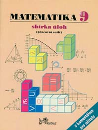 Matematika 9. ročník - sbírka úloh s komentářem