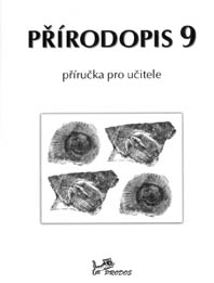 Přírodopis 9. ročník - příručka učitele - DOPRODEJ