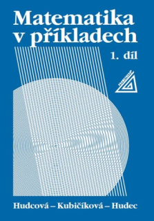 Matematika v příkladech 1. díl