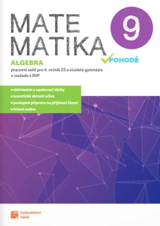 Matematika v pohodě 9 - ALGEBRA - pracovní sešit