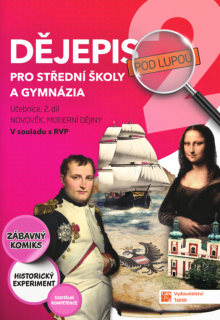 Dějepis pod lupou 2 pro SŠ a GYM - učebnice
