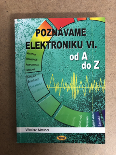 Poznáváme elektroniku VI. od A do Z