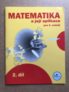 Matematika a její aplikace pro 3. ročník 2. díl