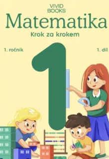 Matematika pro 1. ročník - 1. díl pracovní učebnice