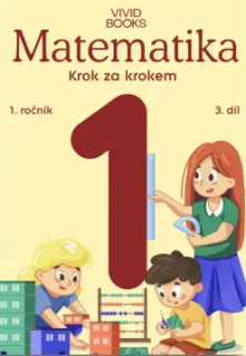 Matematika pro 1. ročník - 3. díl pracovní učebnice