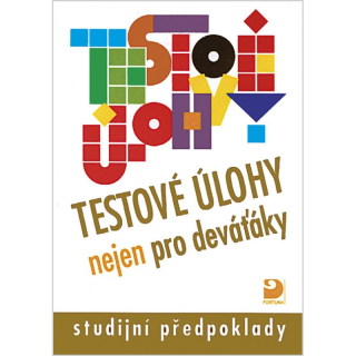 Testové úlohy nejen pro deváťáky studijní předpoklady