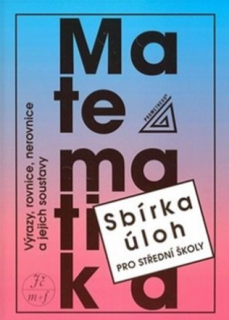 Sbírka úloh SŠ Výrazy, rovnice, nerovnice
