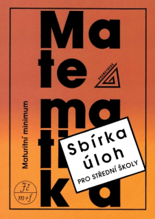 Sbírka úloh z Mat. pro SŠ maturitní minimum - Prometheus