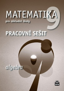 Matematika pro 9. ročník (Algebra) - pracovní sešit