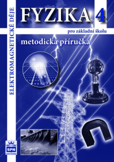 Fyzika 4 (Elektromagnetické děje) - metodická příručka