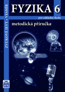 Fyzika 6 (Zvukové jevy a vesmír) - metodická příručka