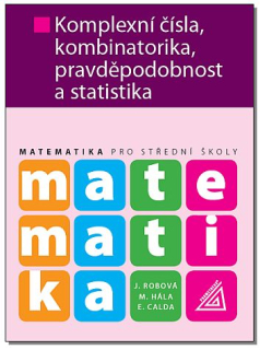 Matematika pro SŠ - Komplexní čísla, kombinatorika