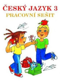 Český jazyk pro 3. ročník - pracovní sešit