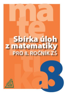 Sbírka úloh z matematiky pro 8.r. ZŠ Prometheus