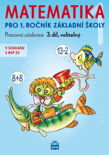 Matematika pro 1. ročník, 3. díl - pracovní učebnice