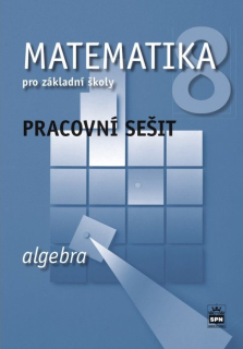 Matematika pro 8. ročník (Algebra) - pracovní sešit