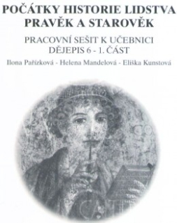 Dějiny pravěku a starověku 6. ročník, 1. díl - pracovní sešit
