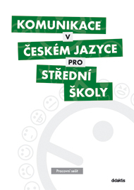 Komunikace v českém jazyce pro SŠ - pracovní sešit